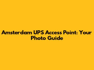 Amsterdam UPS Access Point: Your Photo Guide
