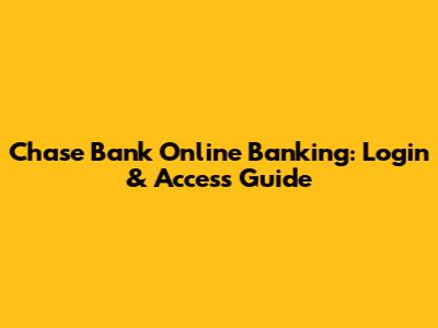 Chase Bank Online Banking: Login & Access Guide