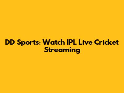 DD Sports: Watch IPL Live Cricket Streaming