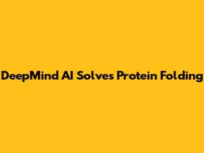 DeepMind AI Solves Protein Folding