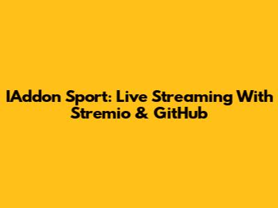 IAddon Sport: Live Streaming With Stremio & GitHub