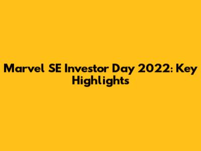 Marvel SE Investor Day 2022: Key Highlights