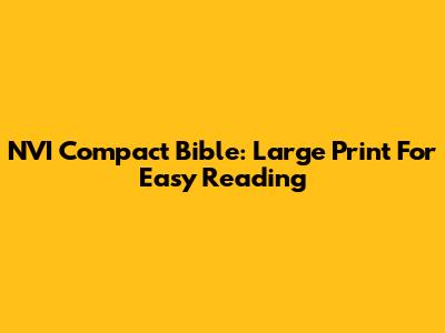NVI Compact Bible: Large Print For Easy Reading