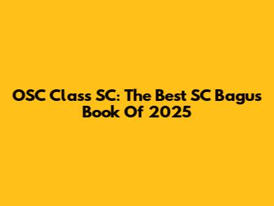 OSC Class SC: The Best SC Bagus Book Of 2025