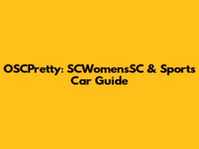 OSCPretty: SCWomensSC & Sports Car Guide