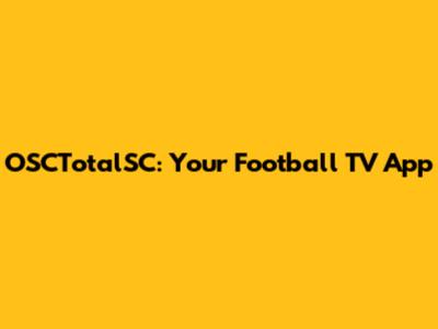 OSCTotalSC: Your Football TV App